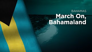 National Anthem of the Bahamas - March On, Bahamaland