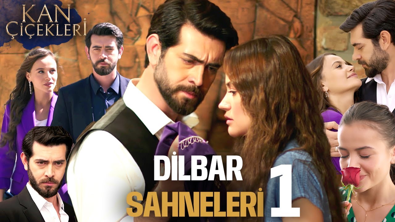 Baştan Sona DilBar Aşkı! #1 ❤  | Kan Çiçekleri