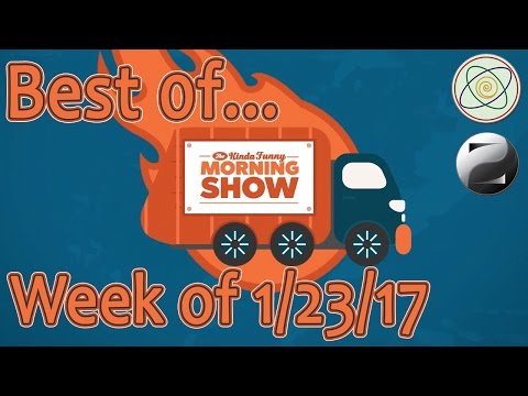 Week of 1/23/17 - Best of The Kinda Funny Morning Show
