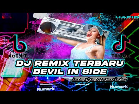 DJ Remix Terbaru||Devil In Side Full Bass||Style Generasi 05