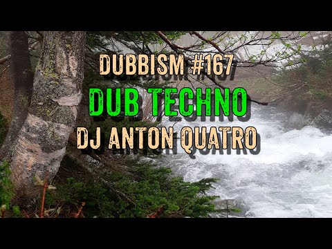 DUBBISM 167 - DJ Anton Quatro | Dub Techno Session 2023🌲