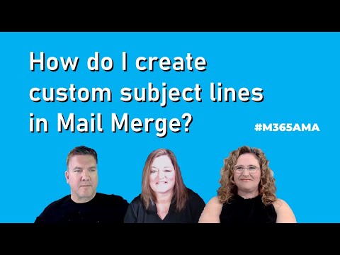 #M365AMA How do I create custom subject lines in Mail Merge?