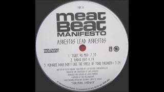 Meat Beat Manifesto - Asbestos Lead Asbestos (Pedigree Dogs Don&#39;t Like The Smell Of Your Children)