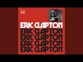 I've Told You For The Last Time (Eric Clapton Mix)