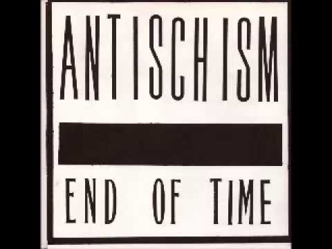 ANTISCHISM - End Of time