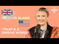 Mimi Webb Translates British & American Slang | SiriusXM