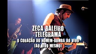 Zeca Baleiro - Telegrama (O coração do Homem-bomba ao vivo. Ao vivo mesmo!)