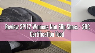 Review SPIEZ Womens Non Slip Shoes - SRC Certification Food Service Shoes Oilproof with Arch Support