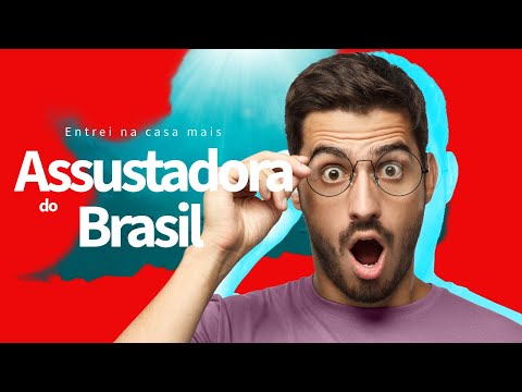 ENTREI NA CASA MAIS ASSUSTADORA DO BRASIL... e o que encontrei foi inacreditável! Parte I