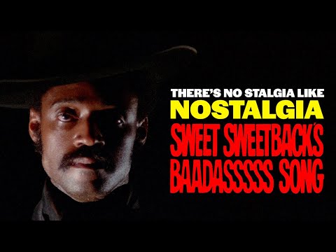 There's No Stalgia Like Nostalgia: SWEET SWEETBACK'S BAADASSSSS SONG