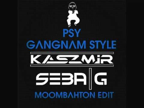 Gangnam Style (Kaszmir & Seba G Moombahton Remix)