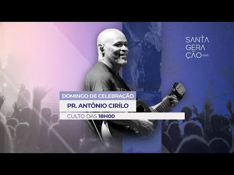PR. ANTÔNIO CIRILO | CULTO DE CELEBRAÇÃO (NOITE)