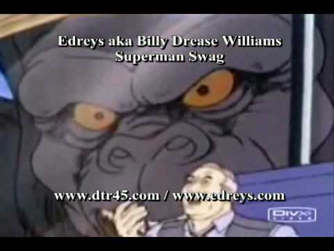 Edreys aka Billy Drease Williams : Superman Swag