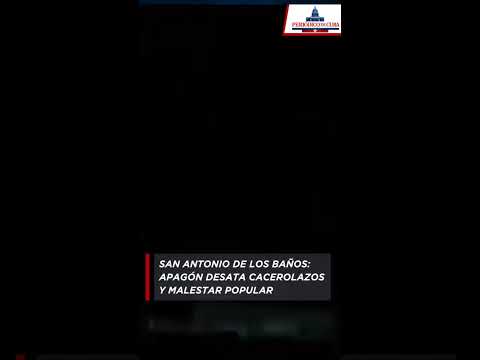 Otro apagón en San Antonio de los Baños desató cacerolazos y aumentó la tensión en el municipio