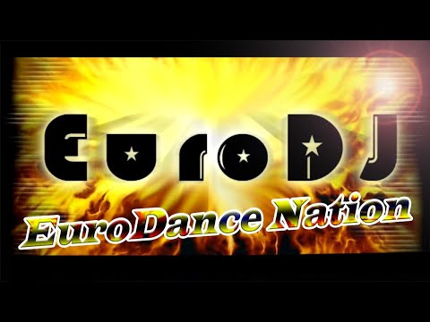EuroDJ - EuroDance Nation / [new 2023 euro dance 90s hit]