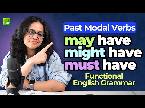 MAY HAVE vs MIGHT HAVE vs MUST HAVE | Past Modal Verbs | English Grammar Lesson - Ananya