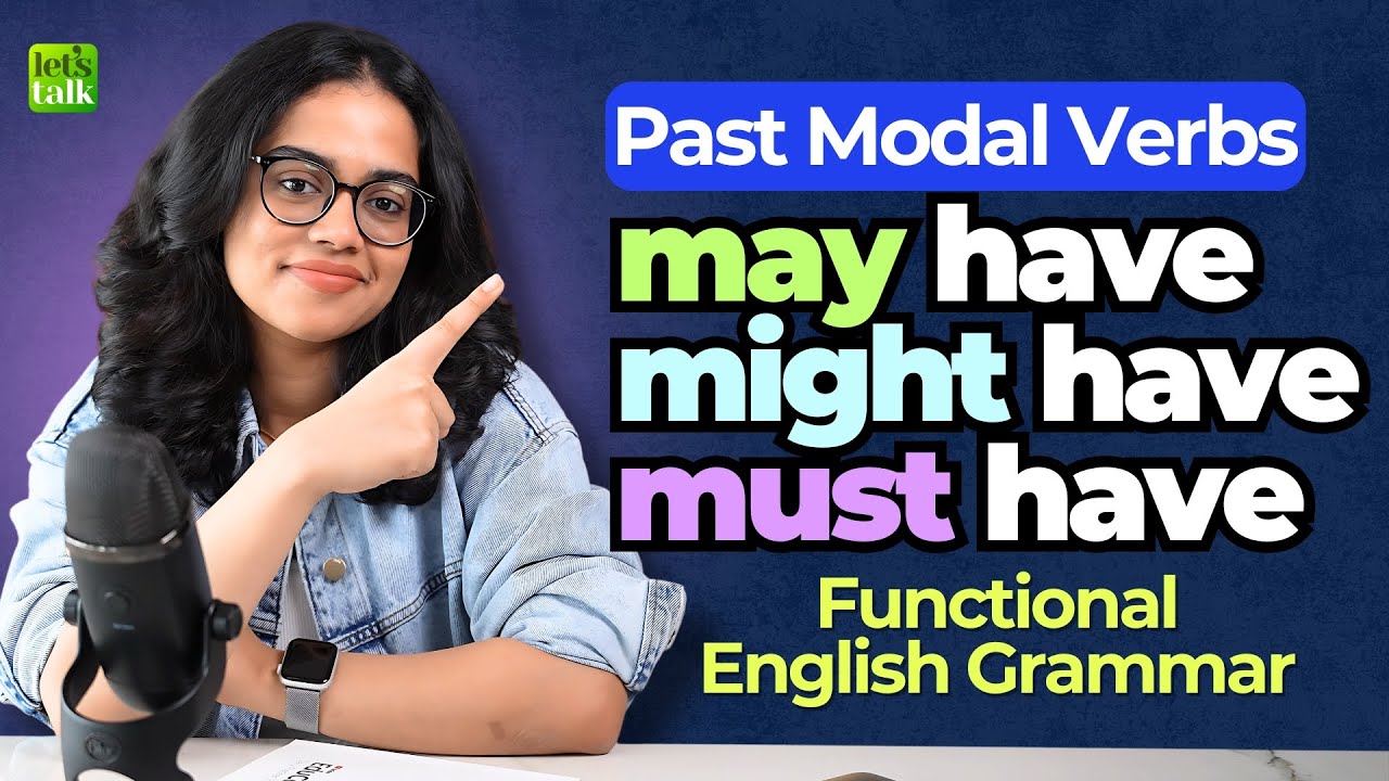 MAY HAVE vs MIGHT HAVE vs MUST HAVE | Past Modal Verbs | English Grammar Lesson - Ananya