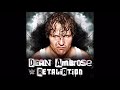 WWE Dean Ambrose Theme Retaliation V1 HD HQ