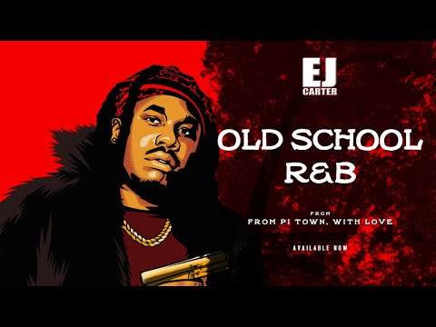 E.J. Carter - "Old School R&B" [Official AudioVisual]