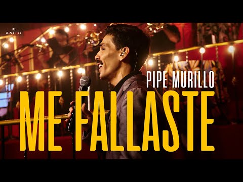 ME FALLASTE - PIPE MURILLO