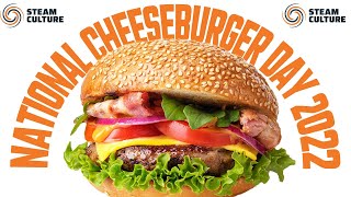 Steam Short - National Cheeseburger Day 2022