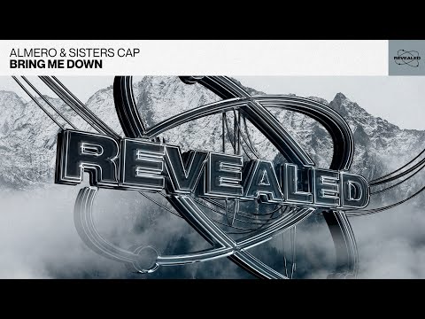 Almero & Sisters Cap - Bring Me Down (Melodic House / Progressive House)