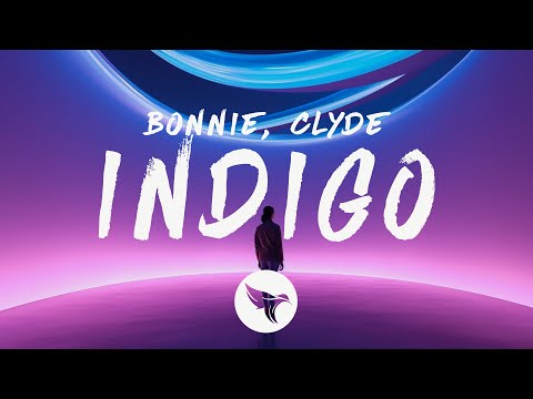 BONNIE X CLYDE - Indigo (Lyrics)