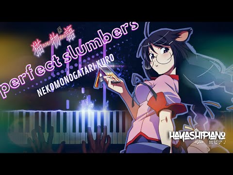 [Nekomonogatari Kuro OP // 猫物語(黒) ] perfect slumbers - 羽川 翼 (CV: 堀江 由衣) (TV Size Piano Improv)