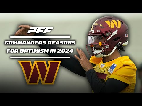 Washington Commanders: Reasons to be Excited for 2024 | PFF