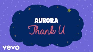 Songtext von Aurora - Thank U Text Musik-video-Miniaturansicht