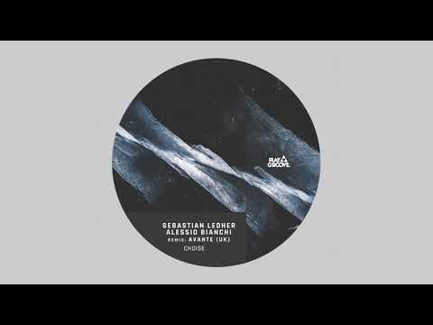 Sebastian Ledher, Alessio Bianchi - Choise (Avante (UK) Remix)