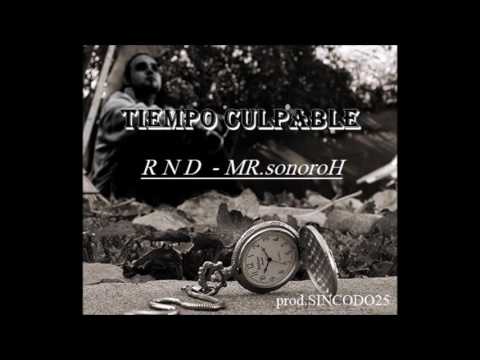 TIEMPO CULPABLE (R N D - MR.sonoroh)prod.SINCODO25