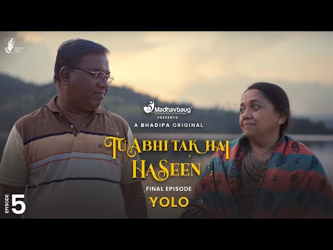 Tu Abhi Tak Hai Haseen - EP5 | YOLO | @Madhavbaug | #BhaDiPa | #TATHH