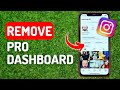 How to Remove Professional Dashboard in Instagram - Full Guide