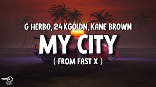 My City from FAST X [ Lyrics ] - G Herbo, 24kGoldn and Kane Brown