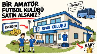 Bir Amatör Futbol Kulübü Satın Alırsanız Ne Olur?