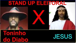 Stand Up Eleitoral - Candidato Toninho do Diabo x 