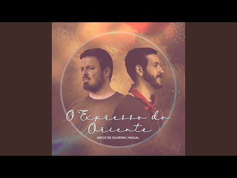 O Expresso Do Oriente (part. Magal) - Asclê de…