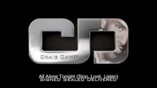 Craig David - All Alone Tonight (Stop, Look, Listen)