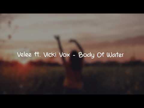 Velee ft. Vicki Vox - Body Of Water