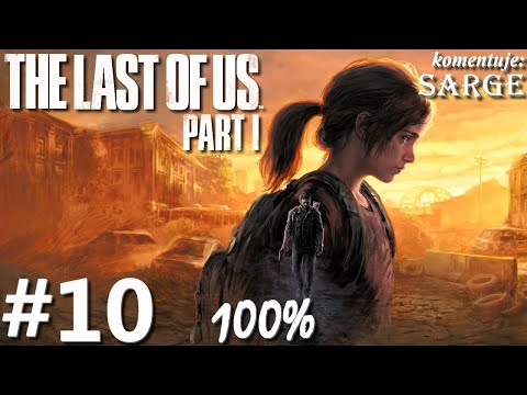 Zagrajmy w The Last of Us Part 1 PL (100%) odc. 10 - Akumulator | Hard