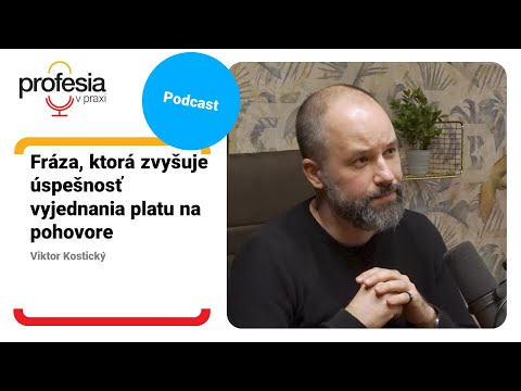 Fráza, ktorá zvyšuje úspešnosť vyjednania platu na pohovore - Viktor Kostický