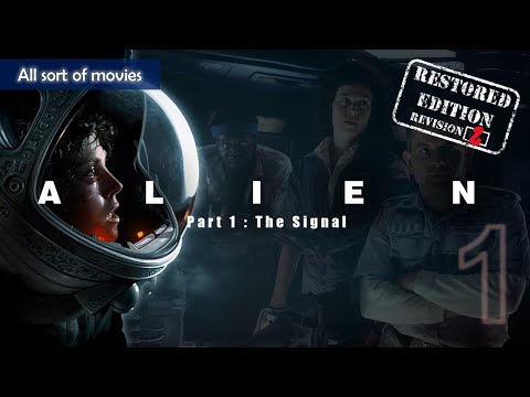 Alien (1979) - Part 1 : The Signal  | Restored Edition, revision 2