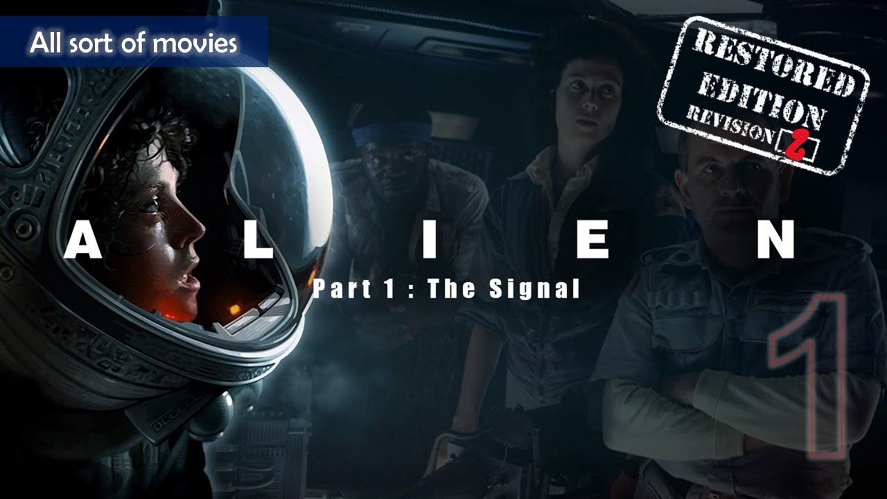Alien (1979) - Part 1 : The Signal  | Restored Edition, revision 2