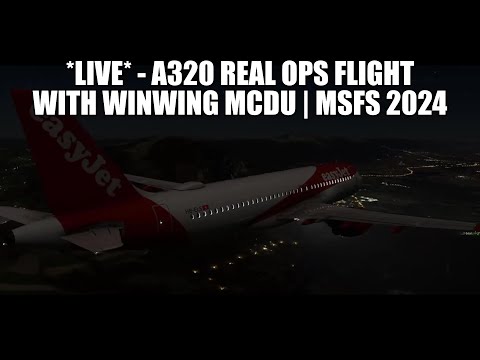 🔴 LIVE: Easyjet A320 Real Ops Flight (With NEW WinWing MCDU!) | Prague to Geneva - MSFS 2024