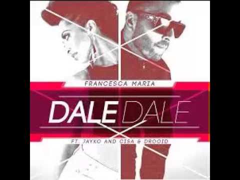 Francesca Maria feat. Jayko and Cisa & Drooid -Dale Dale-