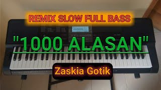 Download lagu 1000 ALASAN - Zaskia Gotik || Seribu Alasan - REMIX SLOW Full Bass .. !!! mp3