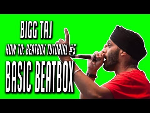 Bigg Taj : Beatbox Tutorial - Basic Beatbox Tutorial - video #5