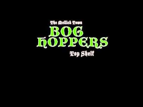 The Bog Hoppers - Top Shelf - Irish Punk Rock Hippie