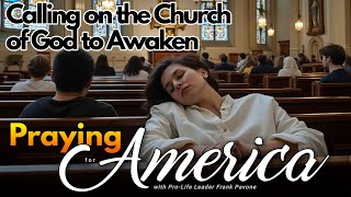 PFL-Calling on the Church of God to Awaken - Praying for America - Sept. 25, 2024
